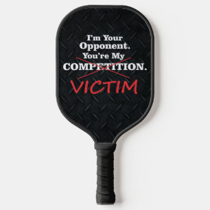 Funny Victim Competition Smack Talk Black Pickleball Paddle