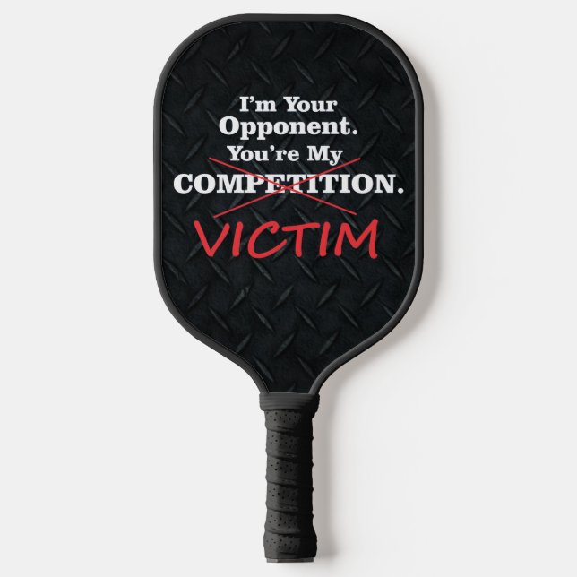 Funny Victim Competition Smack Talk Black Pickleball Paddle (Front)