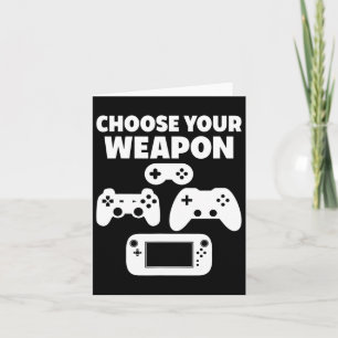 Funny Video Game Choose Your Weapon  Card