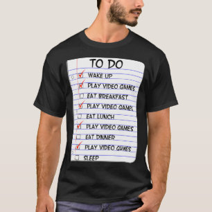 Funny Video Game Graphic Print To Do List Cool Ga T-Shirt