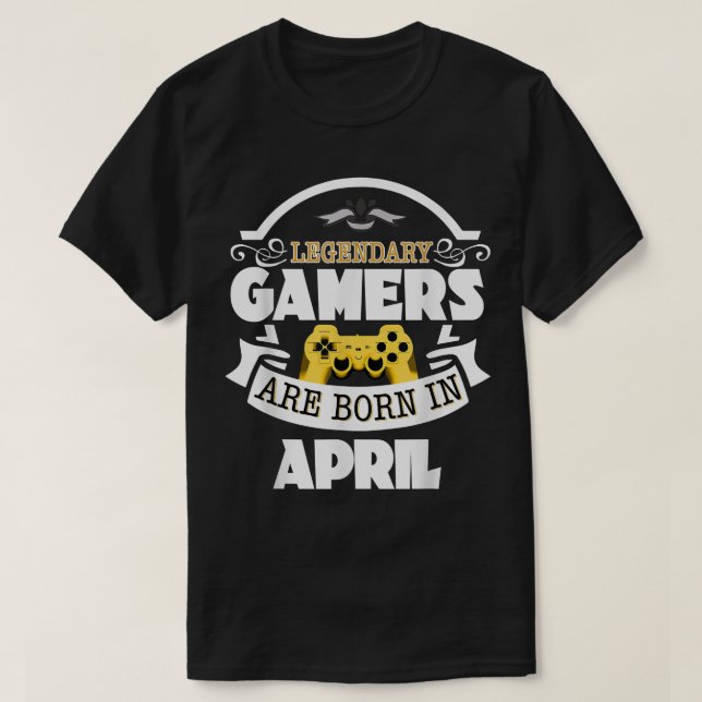 Funny Video Game T  Legendary Gamers April Bday Te T-Shirt (Design Front)