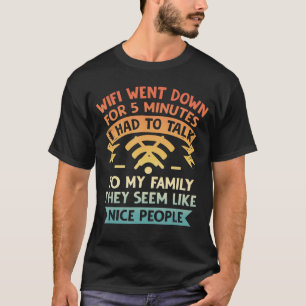 Funny Video Gamer Gaming Pun Sarcastic Wifi Went D T-Shirt