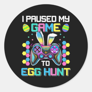 Funny Video Gamer Humour I Paused My Game To Egg H Classic Round Sticker