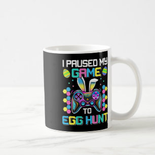 Funny Video Gamer Humour I Paused My Game To Egg H Coffee Mug
