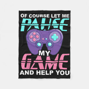 Funny Video Games Gaming Shirt Boys Girls Pause My Fleece Blanket
