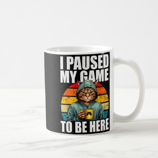 Funny Video Gaming Pc Gamer I Paused My Game To Be Coffee Mug (Right)