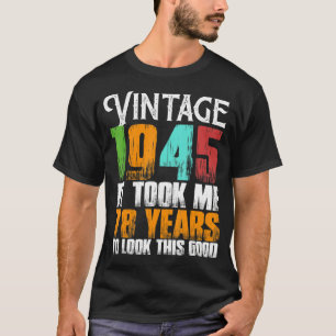 Funny Vintage 1945 78 Years Old Birthday Retro Fat T-Shirt