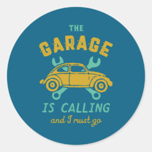 Funny Vintage Car Mechanic The Garage Is Calling  Classic Round Sticker