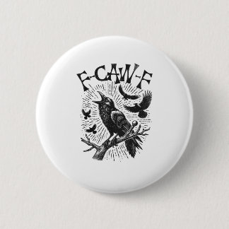 Funny Vintage Crow F-Caw-F 2 Inch Round Button