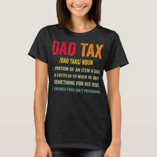Funny Vintage Dad Tax Definition Apparel Quote Fat T-Shirt