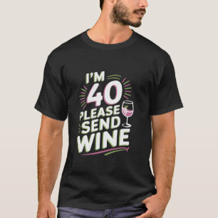Funny Vintage Forty Celebration Wine Lover 40th Bi T-Shirt