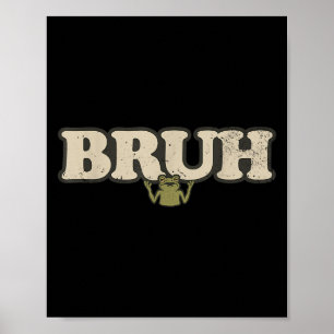 Funny Vintage Frog Attitude Meme - Bruh Frog  Poster
