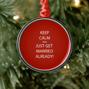 Funny Vintage KEEP CALM GET MARRIED Metal Ornament