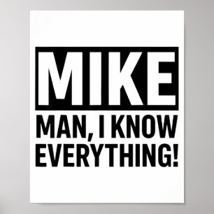 Funny Vintage Mike Knows Everything Man Quote For  Poster