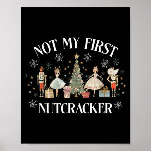 Funny Vintage Not My First Nutcracker Sugar Fairy  Poster