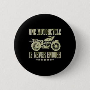 Funny Vintage One Motorcycle Is Never Enough Ridin 2 Inch Round Button