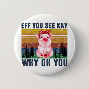 Funny Vintage Pigs Yoga Lovers - Eff You See Kay W 2 Inch Round Button