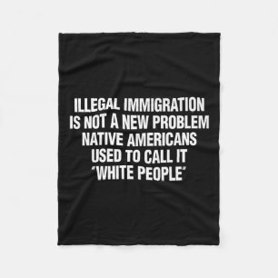 Funny Vintage Quote Gift Tees Illegal Immigration Fleece Blanket