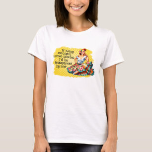 Funny Vintage Woman Sarcastic Burn Calories T-Shirt