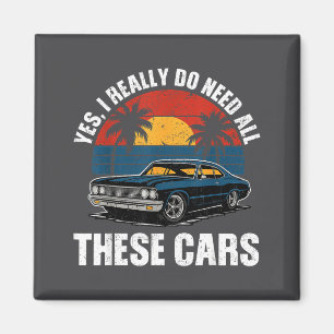 Funny Vintage Yes I Really Do Need All These Car R Magnet