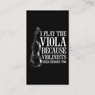 Funny Viola Player Because Violinists Need Heroes Business Card