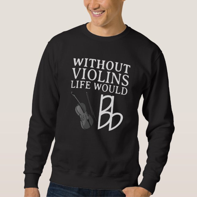 Funny Violin Player For Men Women Viola Fiddler Ce Sweatshirt (Front)