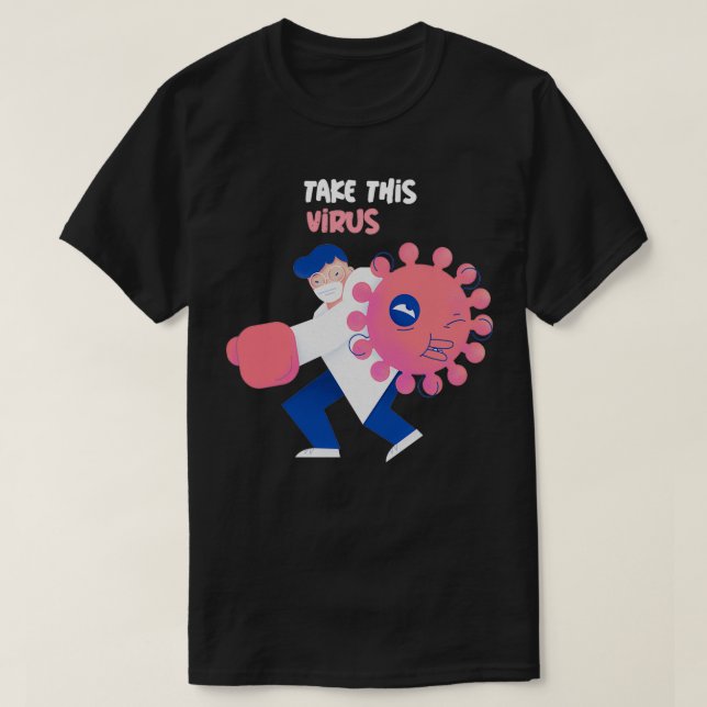 Funny Virology Doctor Fighting Virus T-Shirt (Design Front)