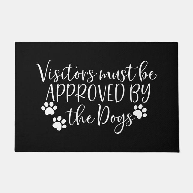 Funny- Visitors Must Be Approved by the Dogs Doormat (Front)