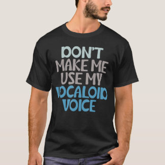 Funny Vocaloid Voice Anime Japanese Music Lover vi T-Shirt