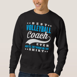 Funny Volleyball Coach Graphic for Women and Men V Sweatshirt