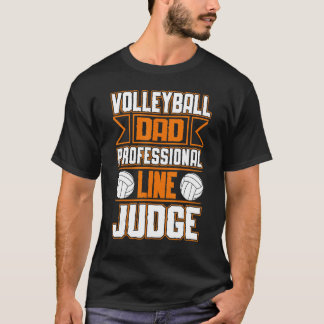 Funny Volleyball Dad Professional Line Judge T-Shirt