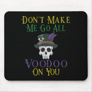 Funny Voodoo Quote - Witch Doctor Skull Mardi Gras Mouse Pad
