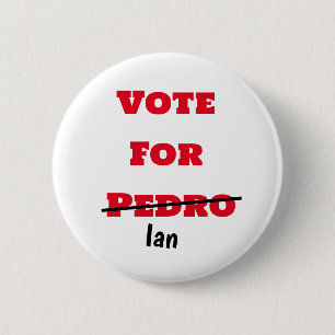 Funny vote for Pedro pen crossed out Ian 2 Inch Round Button