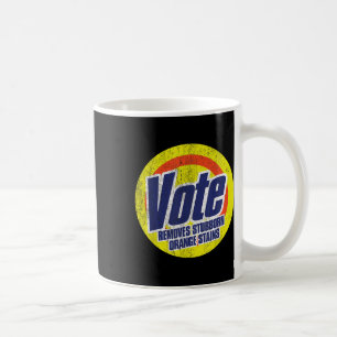 Funny Vote Removes Stubborn Orange Stains Anti Coffee Mug