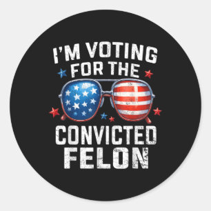 Funny Voting Trump 2024 Im Voting For The Classic Round Sticker