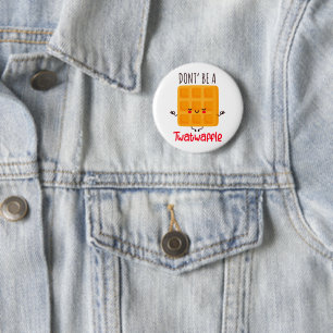 Funny Waffle Don't Be A Twatwaffle 2 Inch Round Button
