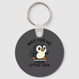 Funny Wait Little Legs Penguin Meme Keychain