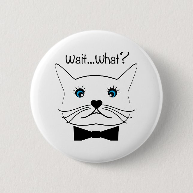Funny Wait...What? Cross-Eyed Cat, Cool 2 Inch Round Button (Front)