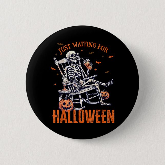 Funny Waiting For Halloween Skeleton Spooky Vibe 2 Inch Round Button (Front)