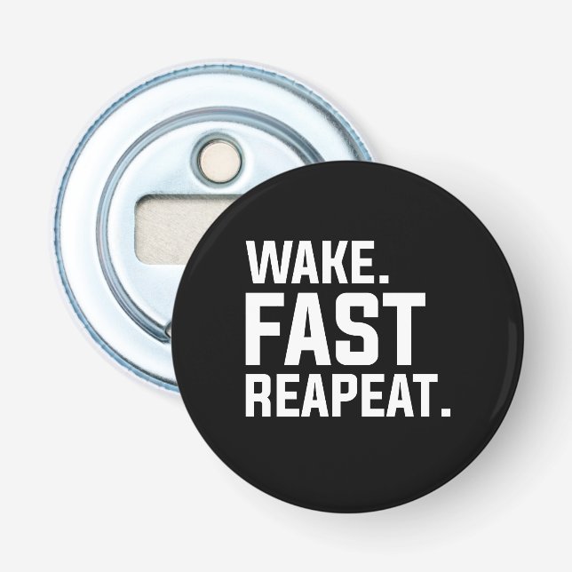 Funny Wake Fast Repeat Graphic Sarcastic  Bottle Opener (Front)