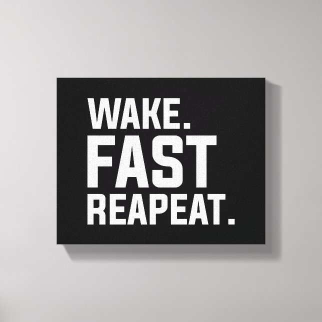 Funny Wake Fast Repeat Graphic Sarcastic  Canvas Print (Front)
