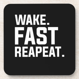 Funny Wake Fast Repeat Graphic Sarcastic Coaster