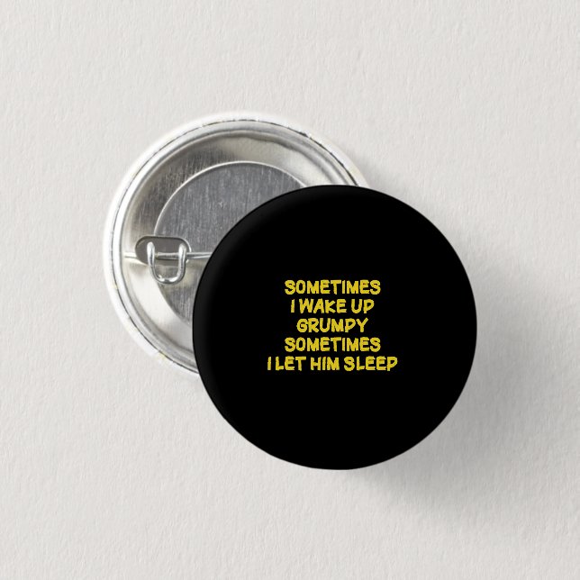 Funny Wake-Up Humour Grumpy Mornings for Him 1 Inch Round Button (Front & Back)