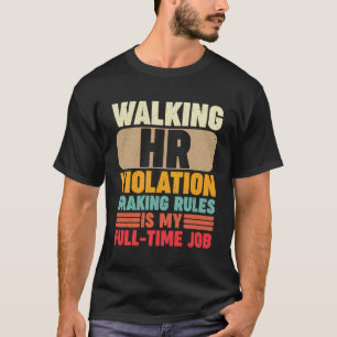 Funny Walking Hr Violation Human Resources Nightma T-Shirt