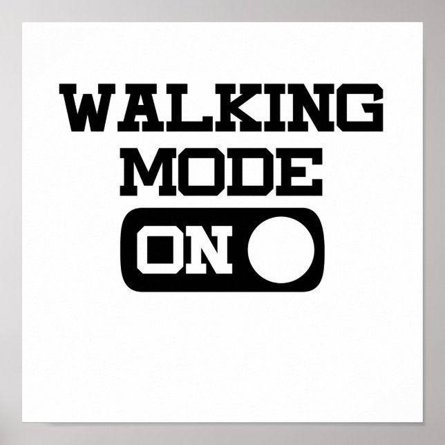 Funny Walking Mode On Quote for Walk Lover Poster (Front)