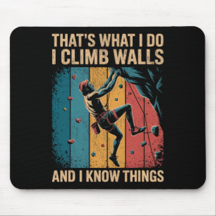 Funny Wall Climbing That's What I Do I Climb Walls Mouse Pad