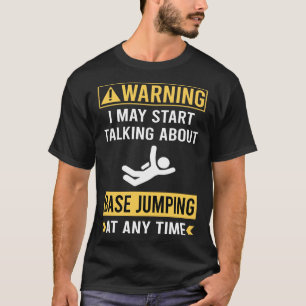 Funny Warning Base Jumping T-Shirt