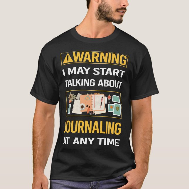 Funny Warning Journalling T-Shirt (Front)