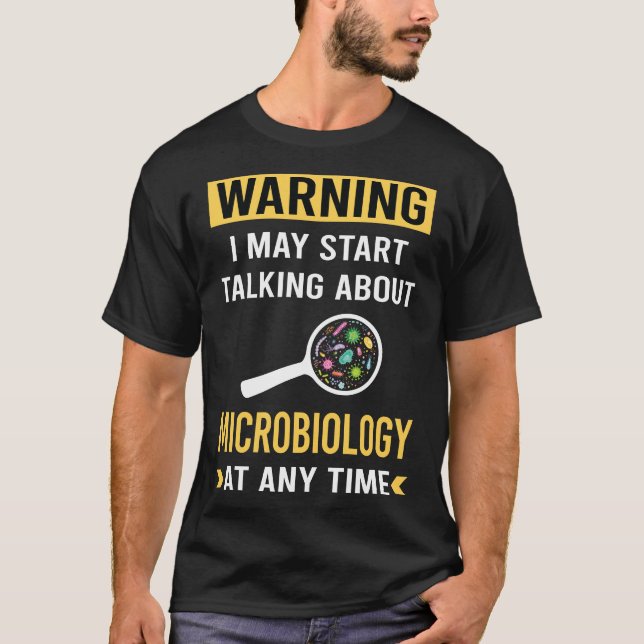 Funny Warning Microbiology Microbiologist T-Shirt (Front)