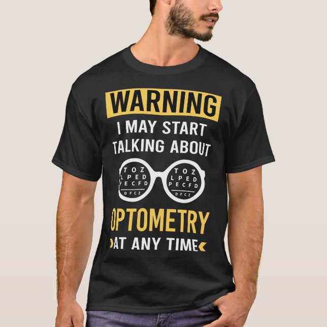 Funny Warning Optometry Optometrist T-Shirt (Front)